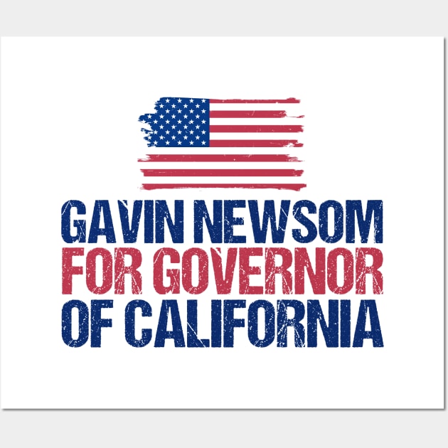 Gavin Newsom for Governor of California Wall Art by epiclovedesigns